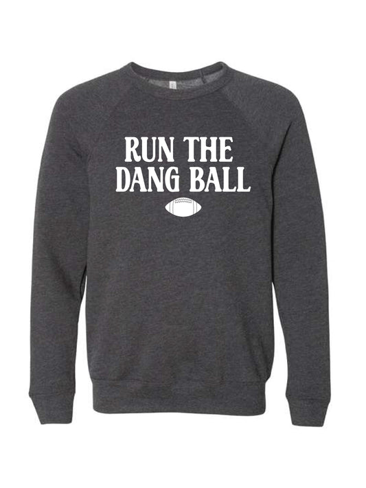 Run the Dang Ball Spongefleece Sweatshirt PREORDER