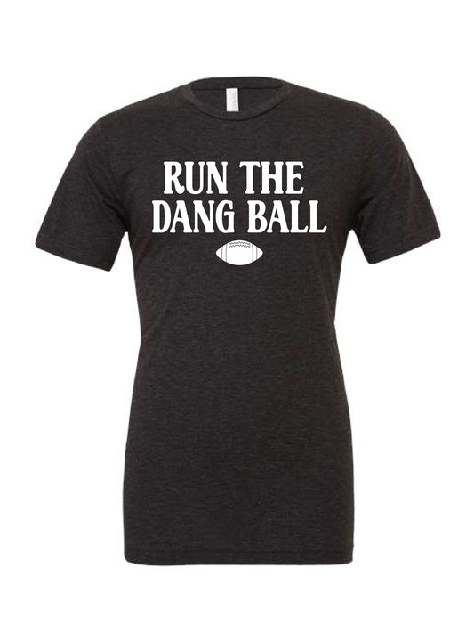 Run the Dang Ball T-shirt PREORDER