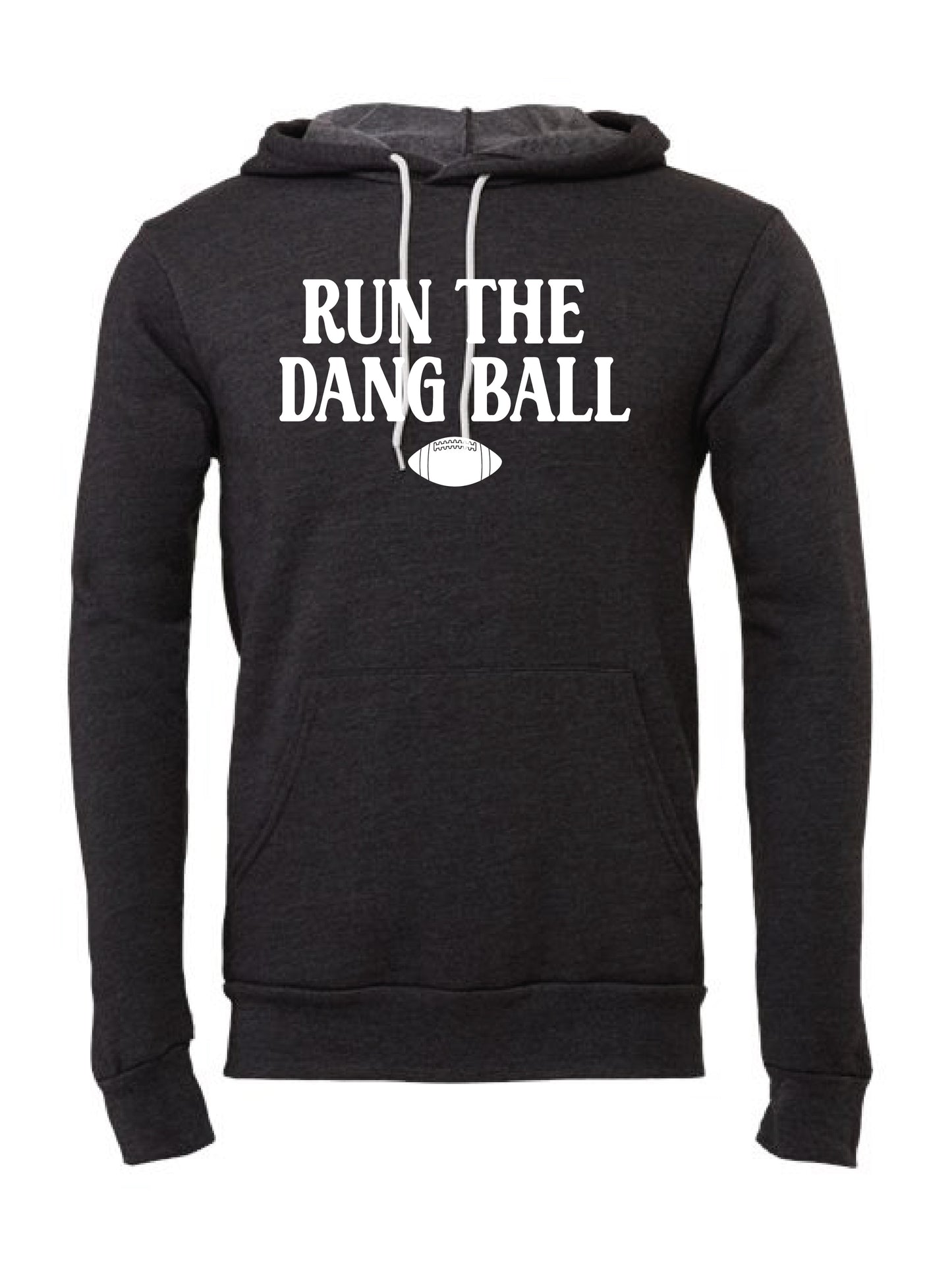Run The Dang Ball Spongefleece Hooded Sweatshirt PREORDER