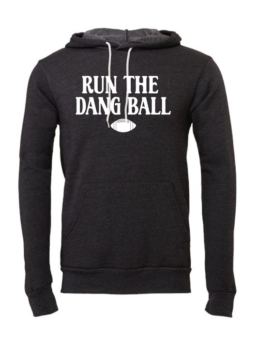 Run The Dang Ball Spongefleece Hooded Sweatshirt PREORDER
