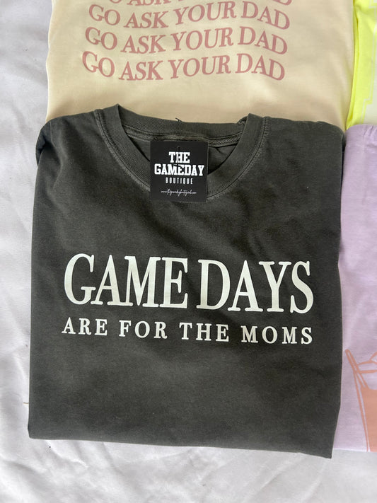 Game Days are for the Moms T-shirt