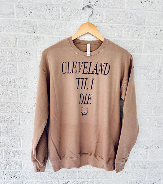 Cleveland 'Til I Die Spongefleece Sweatshirt