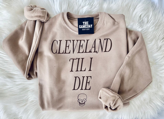 Cleveland 'Til I Die Spongefleece Sweatshirt