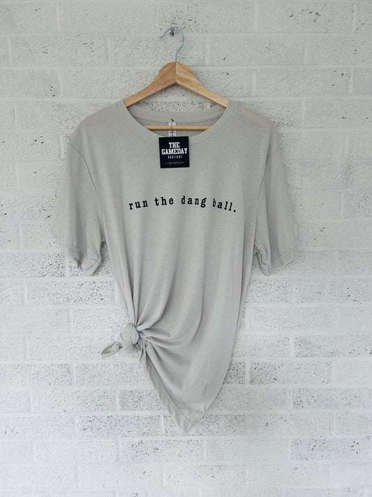 Run The Dang Ball T-shirt