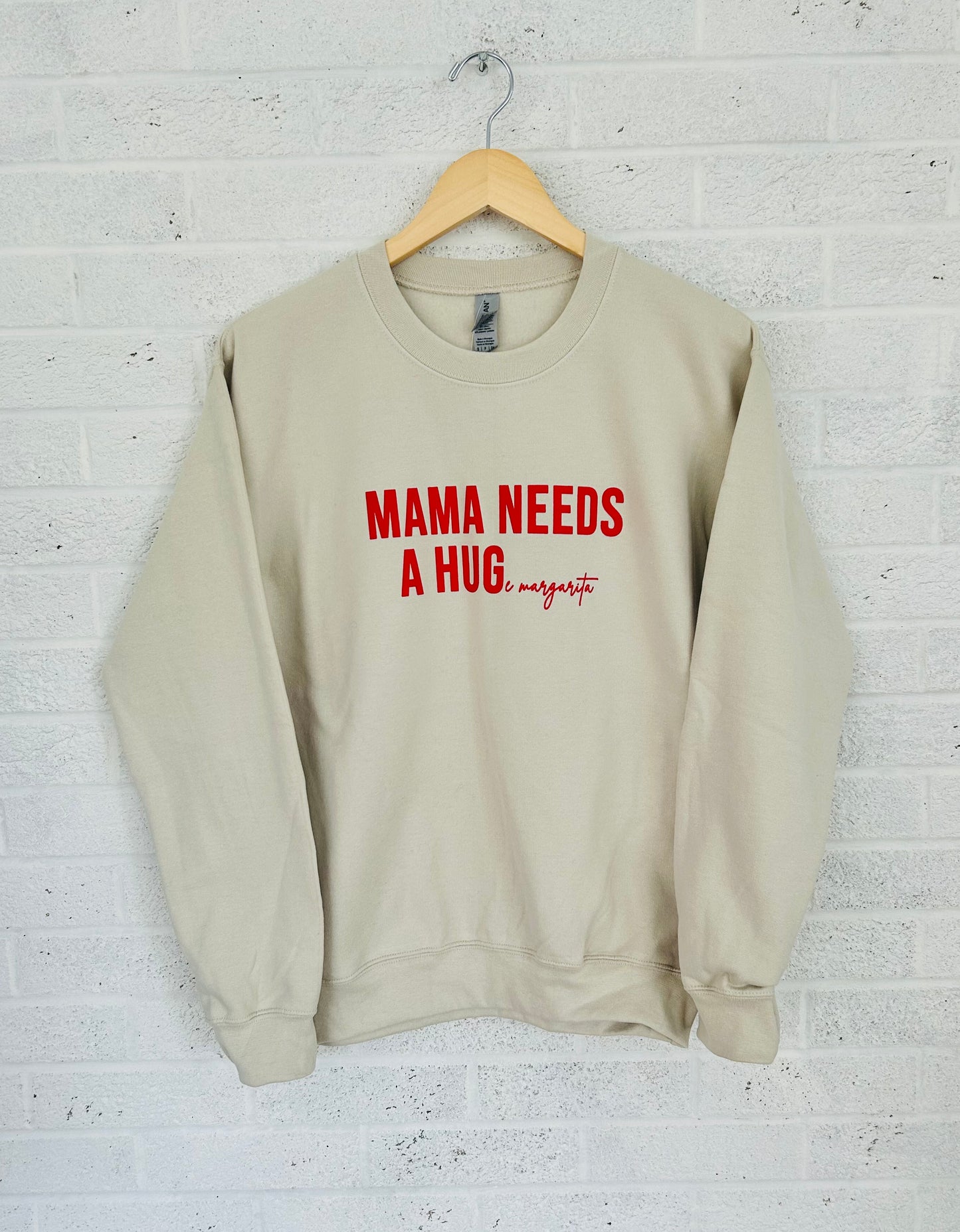 MAMA NEEDS A HUGe margarita Sweatshirt