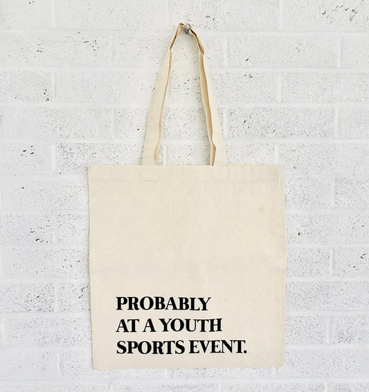 Probably At a Youth Sports Event Tote