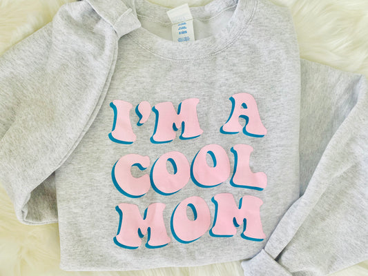 I'm A Cool Mom Crewneck Sweatshirt
